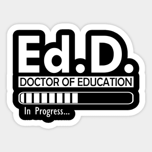 Ed.D. Doctor of Education in progress w Sticker